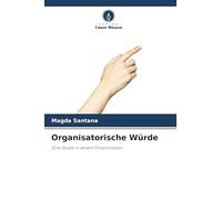 Organisatorische Würde: Eine Studie in einem Finanzinstitut