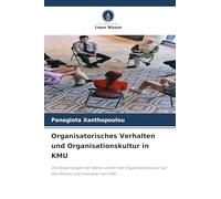 Organisatorisches Verhalten und Organisationskultur in KMU: Die Auswirkungen der Stärke und Art der Organisationskultur auf die Effizienz und Innovation von KMU