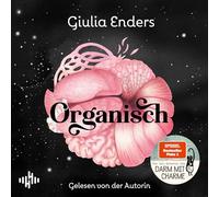 Organisch: Was es wirklich bedeutet, auf unseren Körper zu hören | Von der Autorin des globalen Bestsellers 'Darm mit Charme'