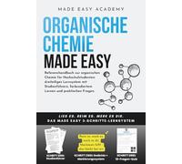 Organische Chemie Made Easy: Referenzhandbuch zur organischen Chemie für Hochschulstudenten: dreiteiliges Lernsystem mit Studienführern, farbcodiertem Lernen und praktischen Fragen.