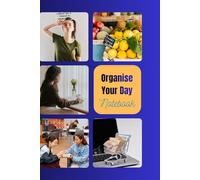 Organise your day Notebook: Morning to Evening Daily Planner with To-Do Lists, Priorities and Reflection