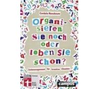 Organisieren Sie Noch Oder Leben Sie Schon?