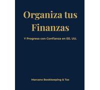 Organiza tus Finanzas: y Progresa con Confianza en EE. UU.