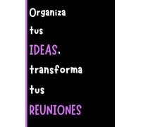 Organiza tus IDEAS, transforma tus REUNIONES: Cuaderno de Trabajo, Cuaderno de reuniones, Tomar notas, A4, 120 Hojas/60 Páginas