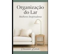 Organização do Lar - Mulheres Inspiradoras