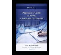 Organização, Gestão do Tempo e Autonomia do Estudante - Manual nº 5