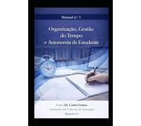 Organização, Gestão do Tempo e Autonomia do Estudante - Manual nº 5