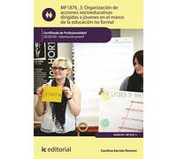 Organización de acciones socioeducativas dirigidas a jóvenes en el marco de la educación no formal. SSCE0109 - Información juvenil (SIN COLECCION)