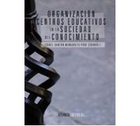 Organización de centros educativos en la sociedad del conocimiento