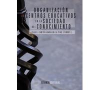 Organizacion De Centros Educativos En La Sociedad Del Conocimient O