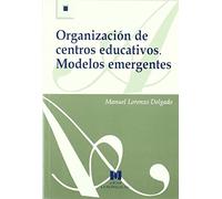 Organización de centros educativos. Modelos emergentes