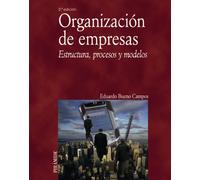 Organización de empresas: Estructura, procesos y modelos (Economía y Empresa)