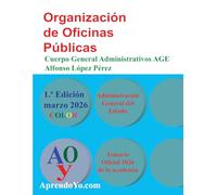 ORGANIZACIÓN DE OFICINAS PÚBLICAS: ADMINISTRATIVOS DE LA ADMINISTRACIÓN GENERAL DEL ESTADO (CUERPOS DE LA ADMINISTRACIÓN GENERAL DEL ESTADO)