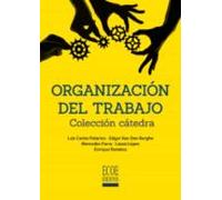 Organización Del Trabajo. Colección Cátedra - 1ra Edición (ebook)