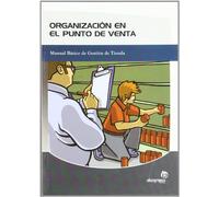 Organización en el punto de venta: Manual básico de gestión de tienda (Gestión empresarial)