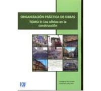 Organización práctica de obras. Tomo II: Los oficios en la construcción
