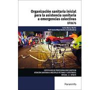 Organización sanitaria inicial para la asistencia sanitaria a emergencias colectivas (Sanidad)