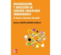 Organizacion y Direccion de Centros Educativos Innovadores. El Centro Ed ucativo Versatil