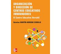 Organizacion y Direccion de Centros Educativos Innovadores. El Centro Ed ucativo Versatil - 9788448156671 (SIN COLECCION)