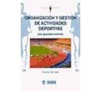 Organización y gestión de actividades deportivas: Los grandes eventos: 608 (Gestión y deporte)