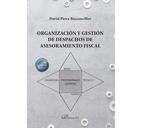 Organización y gestión de despachos de asesoramiento fiscal