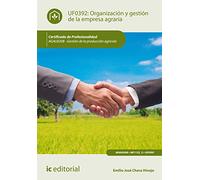 Organización y gestión de la empresa agraria. AGAU0208 - Gestión de la producción agrícola (SIN COLECCION)