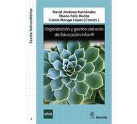 ORGANIZACIÓN Y GESTIÓN DEL AULA DE EDUCACIÓN INFANTIL: 4 (Textos Universitarios)