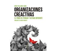 Organizaciones creactivas: El poder de pensar y actuar diferente (SIN COLECCION)