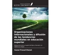 Organizaciones internacionales y difusión de las tendencias mundiales en educación superior: Reflexiones sobre el papel del Banco Mundial y la UNESCO en Nepal