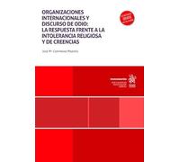 Organizaciones internacionales y discurso de odio: la respuesta frente a la intolerancia religiosa y de creencias (Monografías)