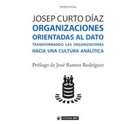 Organizaciones orientadas al dato: Transformando las organizaciones hacia una cultura analítica: 462 (Manuales)