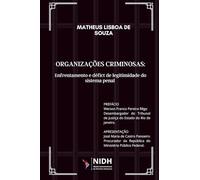 ORGANIZAÇÕES CRIMINOSAS:: TIPOLOGIA, ENFRENTAMENTO E DÉFICIT DE LEGITIMIDADE DO SISTEMA PENAL