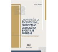 Organizações Da Sociedade Civil Participação Democrática E Políticas P