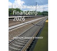 Organizador financeiro 2026: organizar, poupar e investir
