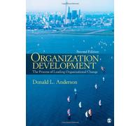 Organization Development: The Process of Leading Organizational Change