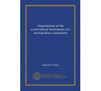 Organization of the ecclesiastical institutions of a metropolitan community