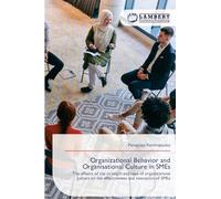 Organizational Behavior and Organisational Culture in SMEs: The effects of the strength and type of organizational culture on the effectiveness and innovation of SMEs