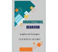 ORGANIZATIONAL BEHAVIOR: INSIGHTS AND STRATEGIES