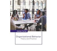 Organizational Behavior: Theory and Practice