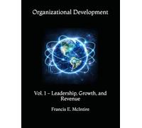 Organizational Development: Vol. 1 - Leadership, Growth, and Revenue