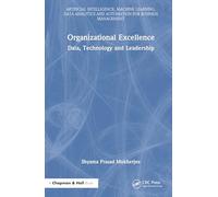 Organizational Excellence: Data, Technology and Leadership (Artificial Intelligence, Machine Learning, Data Analytics and Automation for Business Management)