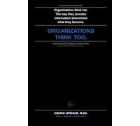 Organizational Intelligence Made Simple: How Groups, Institutions, and Systems Think, Adapt, Coordinate, and Make Decisions (The Made Simple Framework: Clear thinking for complex systems.)