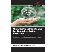 Organizational Strategies for Reducing Carbon Emissions: Contributions of Behavioral Economics to the Achievement of the Sustainable Development Goals