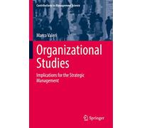 Organizational Studies: Implications for the Strategic Management (Contributions to Management Science)
