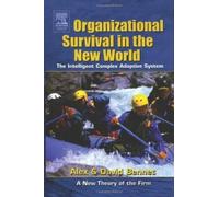 Organizational Survival in the New World (KMCI Press) 1st (first) Edition by Bennet, Alex, Bennet, David published by Routledge (2011)