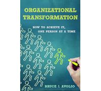 Organizational Transformation: How to Achieve It, One Person at a Time