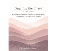 Organize the Chaos: A Shared Communication Log & Calendar for Families Across Two Homes
