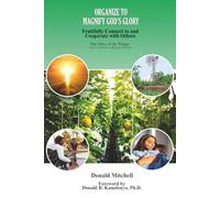 Organize to Magnify God's Glory: Fruitfully Connect to and Cooperate with Others