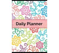 Organize Your Life: The Ultimate Day Planner Notebook": A Simple Yet Powerful Tool to Boost Productivity, Stay Focused, and Achieve Your Goals Daily"