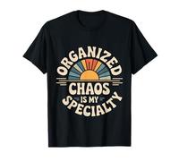 Organized Chaos Is My Specialty Enfoque desordenado - Camiseta